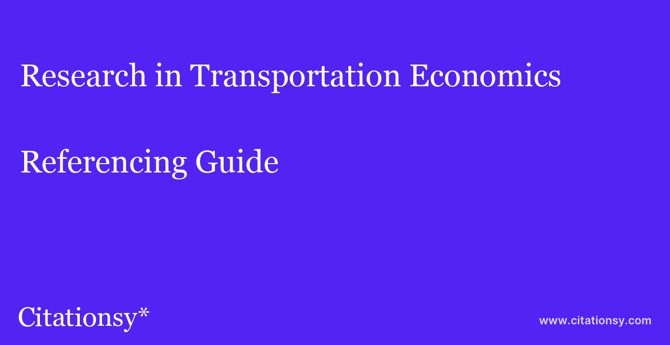 cite Research in Transportation Economics  — Referencing Guide